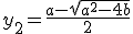y_2 = \frac{a-\sqrt{a^2-4b}}{2}