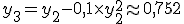 y_3 = y_2 - 0,1 \times y_2^2 \approx 0,752 