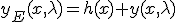 y_E(x,\lambda)=h(x)+y(x,\lambda)