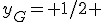y_G= 1/2 