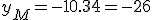 y_M = -10.3 + 4 = -26 