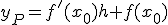 y_P=f'(x_0)h+f(x_0)