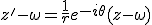 z'-\omega = \frac1re^{-i\theta}(z-\omega)