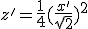z'=\fr{1}{4}(\fr{x'}{\sqrt{2}}\)^2