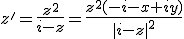 z'=\frac{z^2}{i-z}=\frac{z^2(-i-x+iy)}{|i-z|^2}