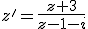 z'=\frac{z+3}{z-1-i}