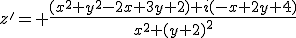 z'= \frac{(x^2+y^2-2x+3y+2)+i(-x+2y+4)}{x^2+(y+2)^2}