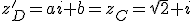 z'_D=ai+b=z_C=\sqrt2+i