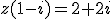 z(1-i)=2+2i