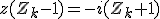 z(Z_k-1)=-i(Z_k+1)