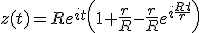 z(t)=Re^{it}\left(1+\frac{r}{R}-\frac{r}{R}e^{i\frac{Rt}{r}}\right)