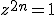 z^{2n}=1