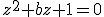 z^2+bz+1=0