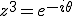 z^3=e^{-i\theta}