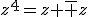 z^4=z+\bar z