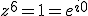 z^6=1=e^{i0}