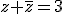 z+\bar{z}=3