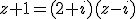 z+1=(2+i)(z-i)