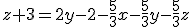 z+3=2y-2-\frac{5}{3}x-\frac{5}{3}y-\frac{5}{3}z