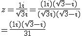 z = \frac{1 + i}{\sqrt{3} + i} = \frac{(1 + i)(\sqrt{3} - i)}{(\sqrt{3} + i)(\sqrt{3} - i)} \\= \frac{(1 + i)(\sqrt{3} - i)}{3 + 1}