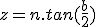 z = n.tan(\frac{b}{2})