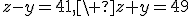 z-y=41,\ z+y=49