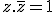 z.\bar{z} = 1
