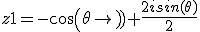 z1=-cos(\theta)+\frac{2isin(\theta)}{2}