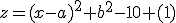 z=(x-a)^2+b^2-10 (1)