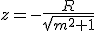 z=-\frac{R}{\sqrt{m^2+1}}