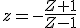 z=-\frac{Z+1}{Z-1}