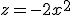z=-2x^2