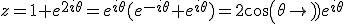 z=1+e^{2i\theta}=e^{i\theta}(e^{-i\theta}+e^{i\theta})=2cos(\theta)e^{i\theta}