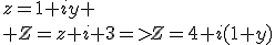 z=1+iy
 \\ Z=z+i+3=>Z=4+i(1+y)