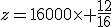 z=16000\times \frac{12}{16}
