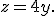 z=4y.