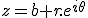 z=b+r.e^{i\theta}