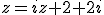 z=iz+2+2i