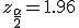 z_{\frac{\alpha}{2}}=1.96