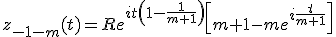 z_{-1-m}(t)=Re^{it\left(1-\frac{1}{m+1}\right)}\left[m+1-me^{i\frac{t}{m+1}}\right]