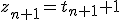 z_{n+1}=t_{n+1}+1