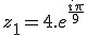 z_1=4.e^{\frac{i\pi}{9}}