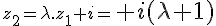 z_2=\lambda.z_1+i=\LARGE i(\lambda+1)