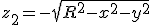 z_2=-\sqrt{R^2-x^2-y^2}