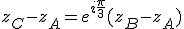 z_C-z_A=e^{i\frac{\pi}{3}}(z_B-z_A)