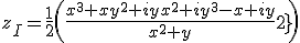 z_I=\frac{1}{2}\(\frac{x^3+xy^2+iyx^2+iy^3-x+iy}{x^2+y^2}\)