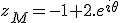z_M=-1+2.e^{i\theta}