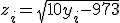 z_i=\sqrt{10y_i-973}