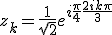 z_k = \frac{1}{\sqrt{2}}e^{i\frac{\pi}{4} + \frac{2ik\pi}{3} 