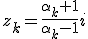 z_k=\frac{\alpha_k+1}{\alpha_k-1}i